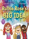 Cover image for Ruthie Rose's Big Idea
